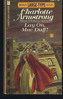 Lay On, Mac Duff! - Charlotte Armstrong