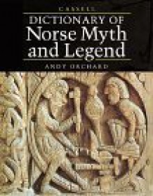 Cassell Dictionary of Norse Myth and Legend - Andy Orchard