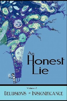 An Honest Lie: Volume 2 - Debrin Case, C.B. Calsing, Rob Rosen, Claire Ibarra, William Walton, Patrick Scalisi, Cynthia Witherspoon, Jess Dunn, Jessica Stilling, Bob Clark, Raleigh Dugal, Terry Sanville, Dennis Thompson