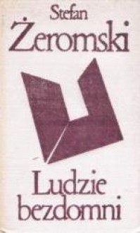 Ludzie bezdomni - Stefan Żeromski