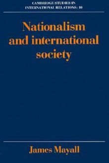 Nationalism and International Society - James Mayall