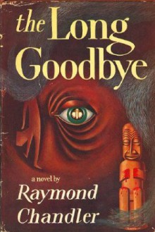 The Long Goodbye - Raymond Chandler