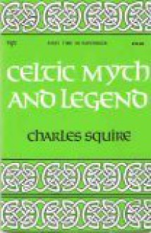 Celtic Myth and Legend (A Newcastle mythology book) - Charles Squire