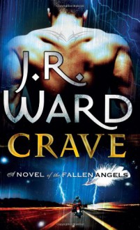 Crave: Number 2 in series: A Novel of the Fallenangels - J.R. Ward