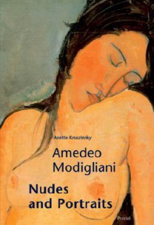 Amedeo Modigliani: Portraits and Nudes (Pegasus) - Anette Kruszynski