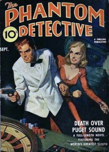 The Phantom Detective - Death Over Puget Sound - September,41 36/3 - Robert Wallace