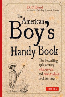 American Boy's Handy Book - Daniel Carter Beard