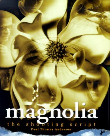 Magnolia: The Shooting Script - Paul Thomas Anderson