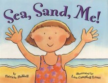 Sea, sand, me! - Patricia Hubbell