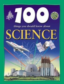 100 Things You Should Know About Science - Steve Parker