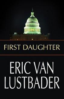 First Daughter - Eric Van Lustbader