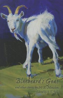 Bluebeard's Goat and Other Stories - H.L. Mencken, S.T. Joshi