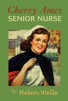 Cherry Ames, Senior Nurse - Helen Wells