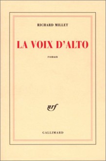 La voix d'alto - Richard Millet