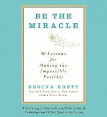 Be the Miracle (Audio) - Regina Brett