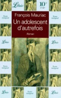 Un adolescent d'autrefois - François Mauriac