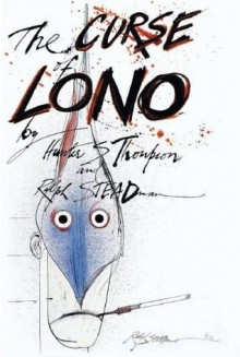 The Curse of Lono - Hunter S. Thompson, Steve Crist, Ralph Steadman