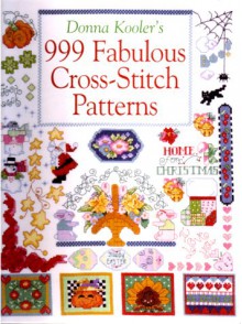 Donna Kooler's 999 Fabulous Cross-Stitch Patterns - Donna Kooler