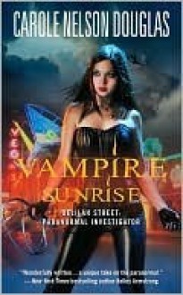 Vampire Sunrise (Delilah Street, Paranormal Investigator, #3) - Carole Nelson Douglas