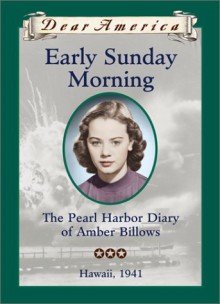 Early Sunday Morning: The Pearl Harbor Diary of Amber Billows, Hawaii 1941 (Dear America Series) - Barry Denenberg