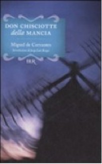 Don Chisciotte della Mancia - Jorge Luis Borges, Gustave Doré, Miguel de Cervantes Saavedra, Alfredo Giannini