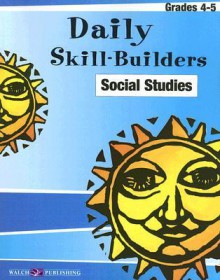 Daily Skill-Builders Social Studies Grades 4-5 - Kate O'Halloran, Susan A. Blair, Maggie Jones, Roman Laszok