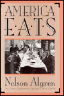 America Eats (Iowa Szathmary Culinary Arts) - Nelson Algren, David E. Schoonover