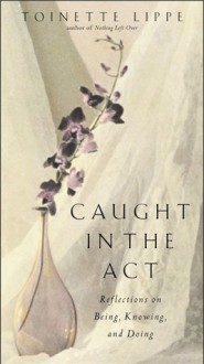 Caught in the Act - Toinette Lippe