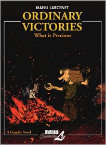 Ordinary Victories Vol. 2: What is Precious - Manu Larcenet