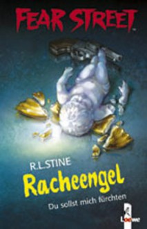 Fear Street. Racheengel: Du sollst mich fürchten - R. L. Stine