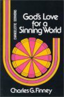 Gods Love for Sinning World - Charles Grandison Finney