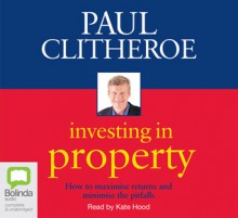 Investing in Property - Paul Clitheroe, Kate Hood