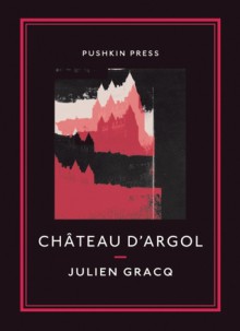 Château d'Argol - Julien Gracq, Louise Varèse