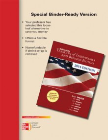 Loose-Leaf for McGraw-Hill's Taxation of Individuals and Business Entities, 2014 Edition - Brian Spilker, Benjamin Ayers, John Robinson, Edmund Outslay, Ronald Worsham, John Barrick, Connie Weaver