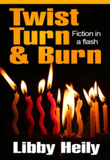 Twist Turn and Burn - Libby Heily