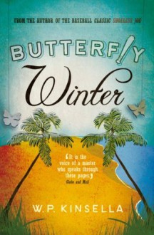 Butterfly Winter - W.P. Kinsella