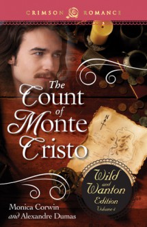 The Count of Monte Cristo: The Wild and Wanton Edition, V4 - Monica Corwin, Alexandre Dumas