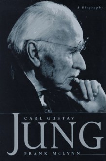 Carl Gustav Jung: A Biography - Frank McLynn