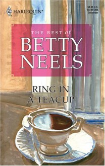 Ring In A Teacup: Best Of Betty Neels - Betty Neels