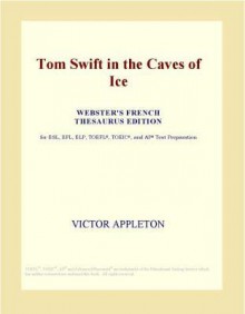 Tom Swift in the Caves of Ice - Victor Appleton