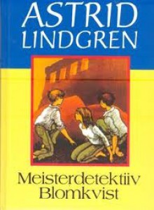 Meisterdetektiiv Blomkvist - Astrid Lindgren, Vladimir Beekman, Eric Palmquist