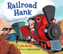 Railroad Hank - Lisa Moser, Benji Davies