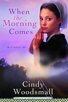 When the Morning Comes - Cindy Woodsmall