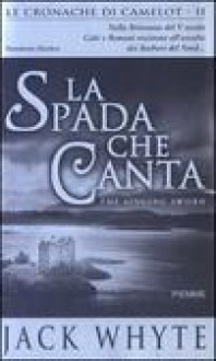 La spada che canta - Jack Whyte