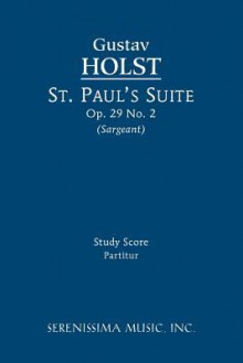 St. Paul's Suite - Study Score - Gustav Holst, Richard W. Sargeant