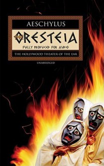 The Oresteia - Aeschylus, Hollywood Theater of the Ear, Yuri Rasovsky