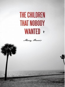 The Children That Nobody Wanted - Mary Harris