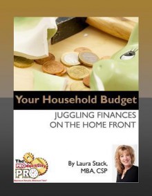 Your Household Budget: Juggling Finances on the Home Front - Laura Stack