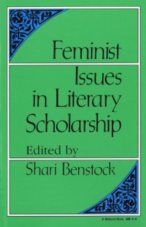 Feminist Issues in Literary Scholarship - Shari Benstock