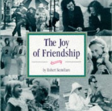 The Joy of Friendship - Robert Scotellaro